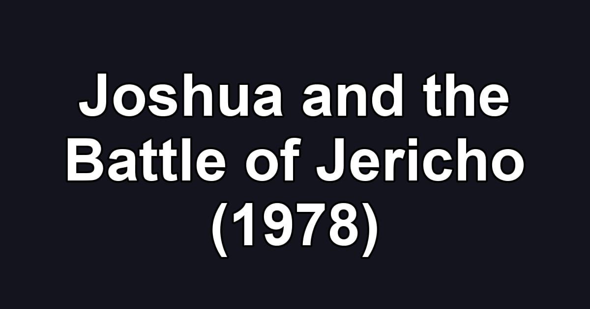 Joshua and the Battle of Jericho (1978)
