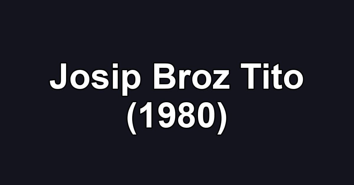 Josip Broz Tito (1980)