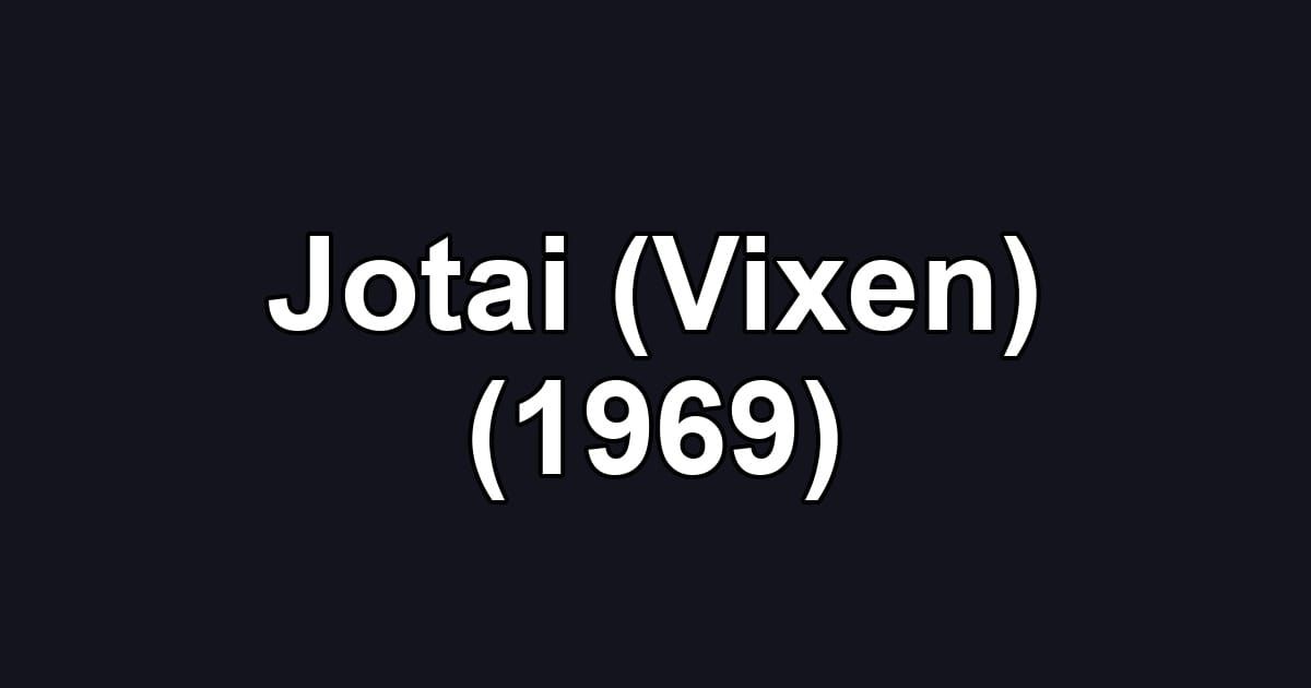 Jotai (Vixen) (1969)