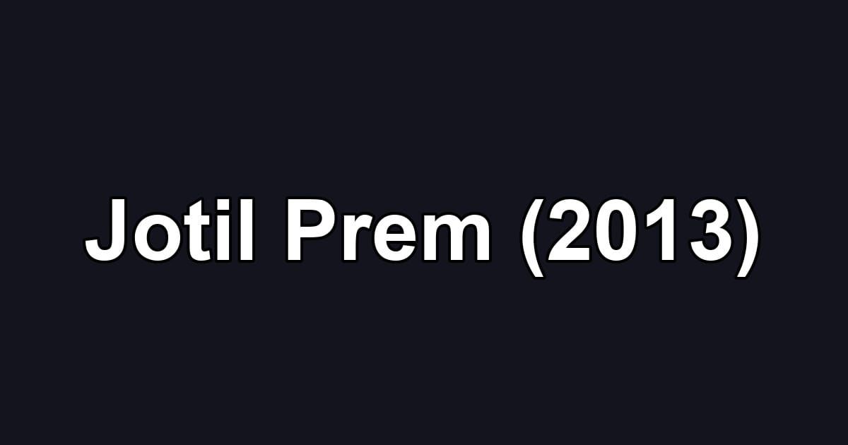 Jotil Prem (2013)