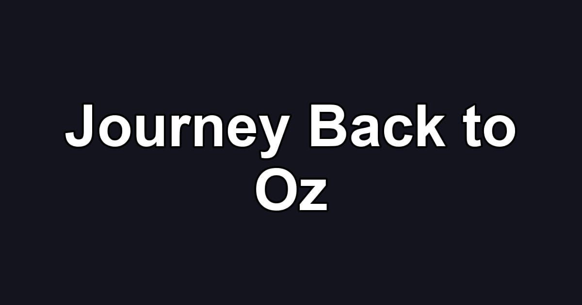 Journey Back to Oz