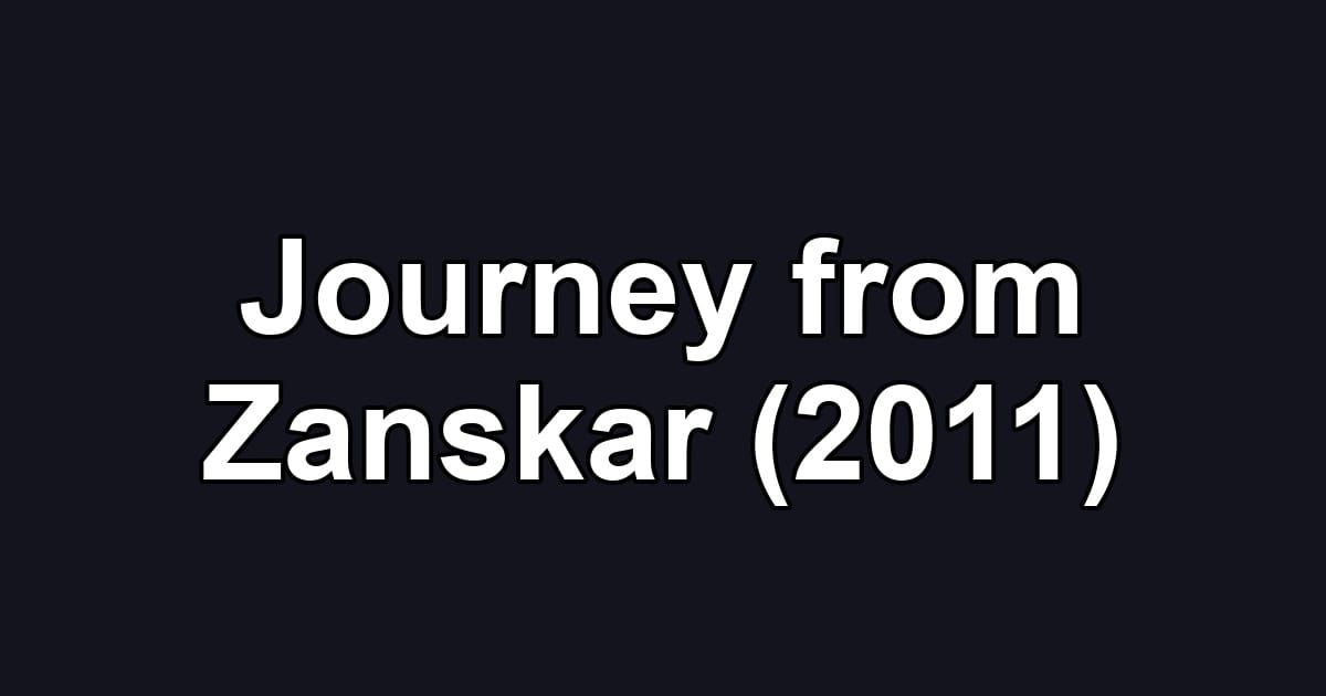 Journey from Zanskar (2011)