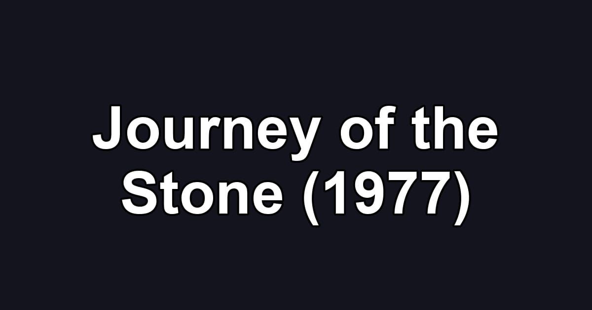 Journey of the Stone (1977)