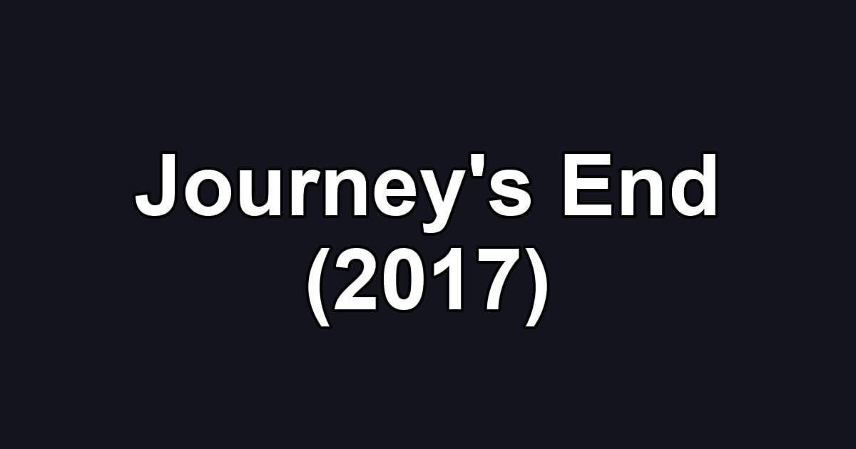 Journey's End (2017)