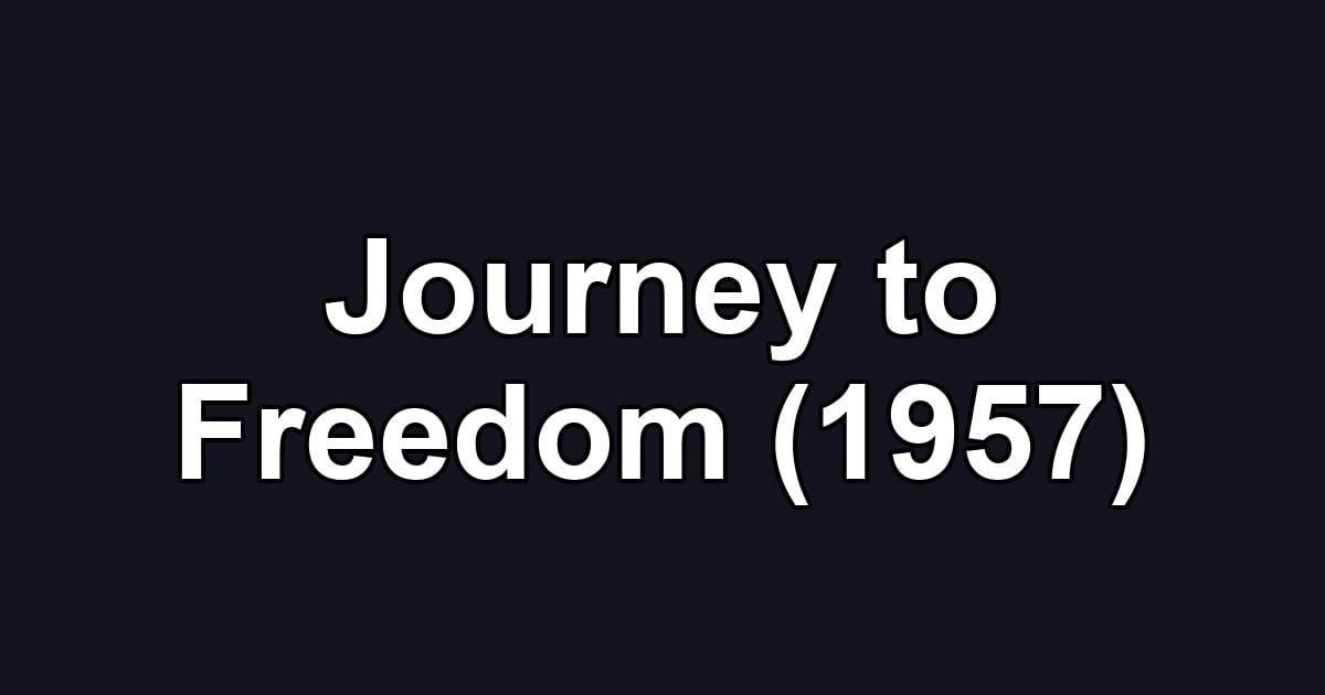 Journey to Freedom (1957)
