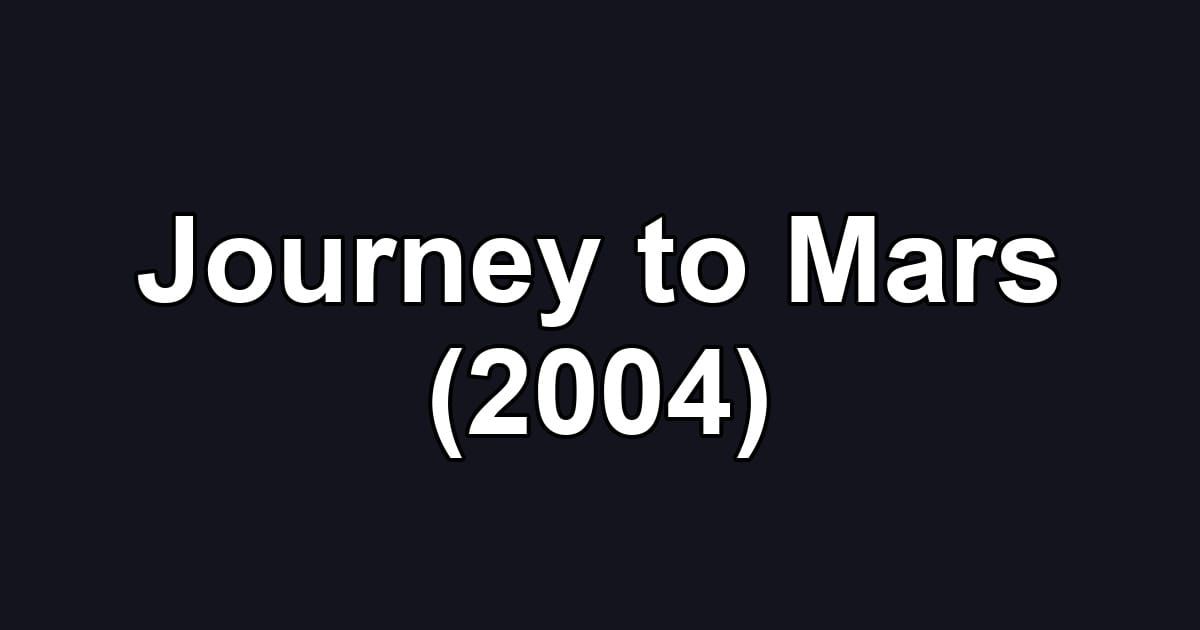 Journey to Mars (2004)