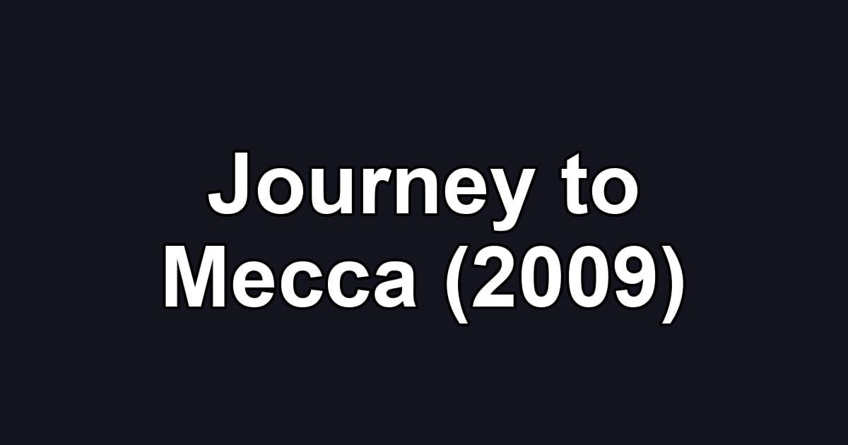 Journey to Mecca (2009)