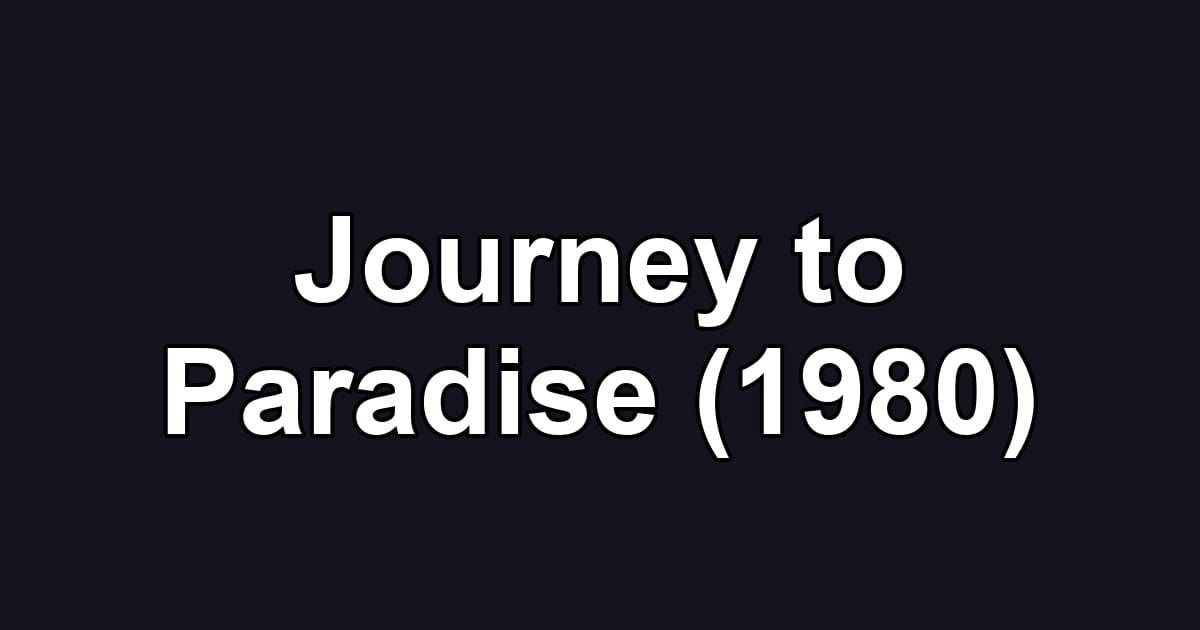 Journey to Paradise (1980)