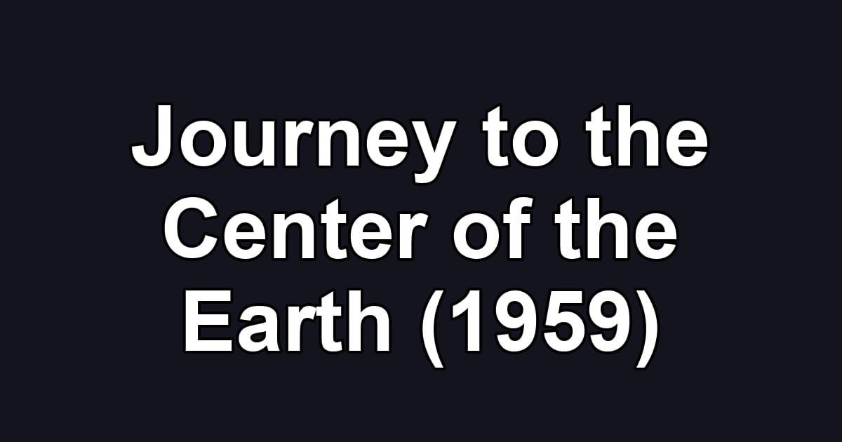 Journey to the Center of the Earth (1959)