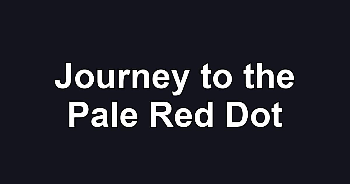 Journey to the Pale Red Dot