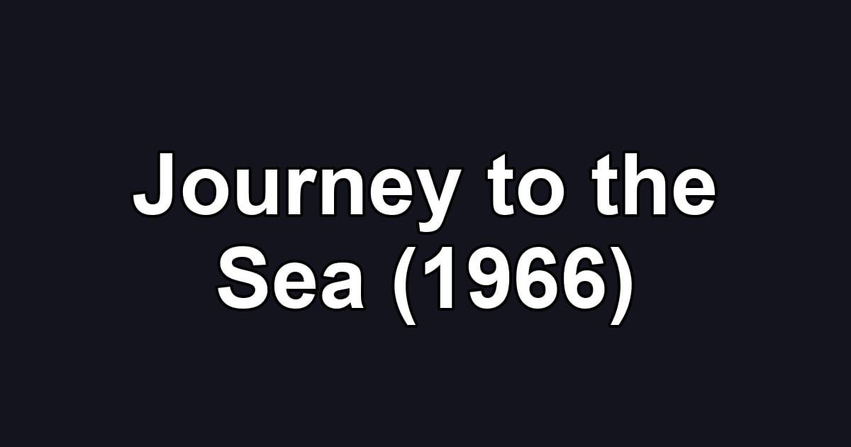 Journey to the Sea (1966)