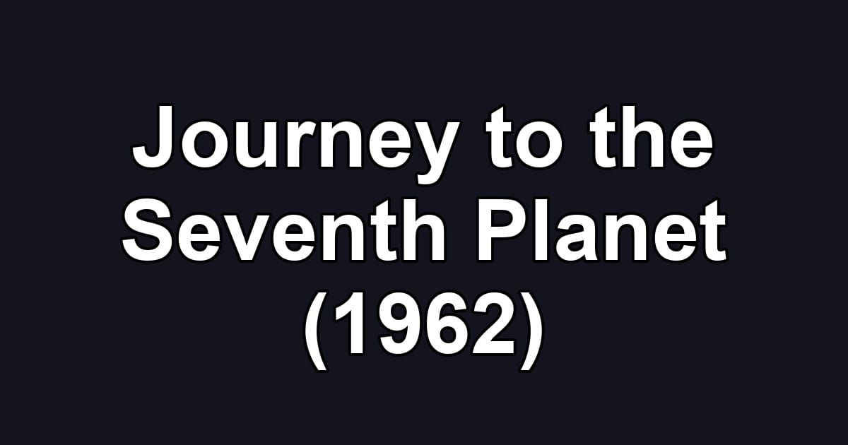 Journey to the Seventh Planet (1962)