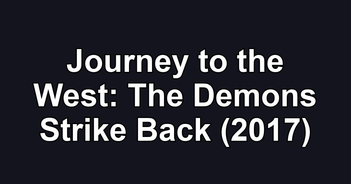 Journey to the West: The Demons Strike Back (2017)