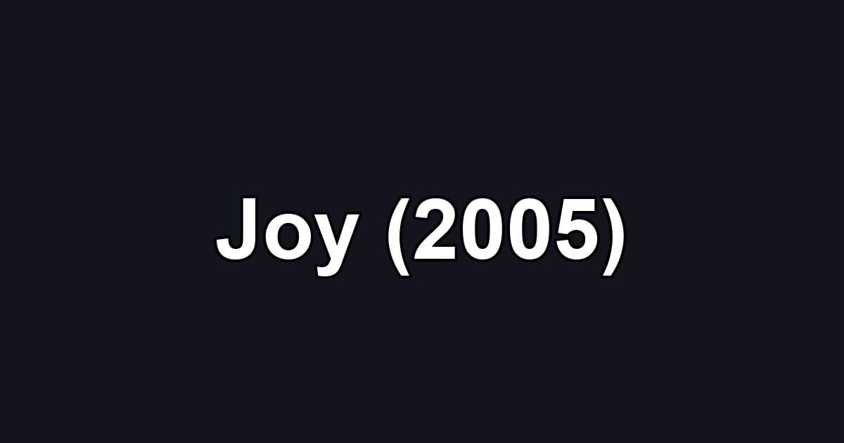Joy (2005)