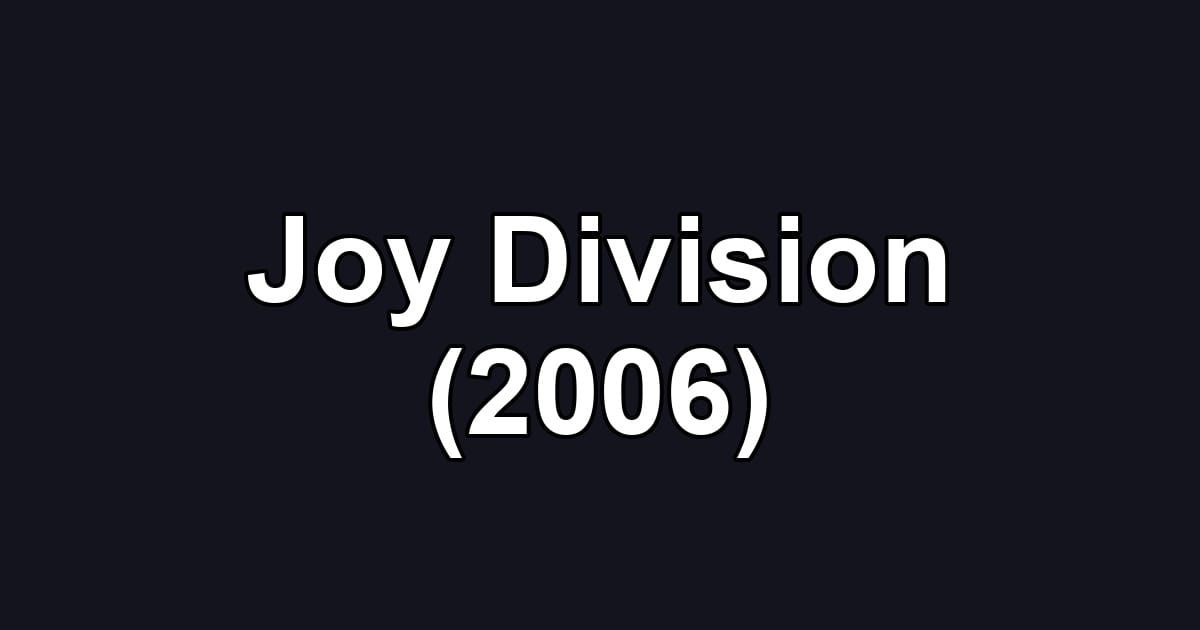 Joy Division (2006)