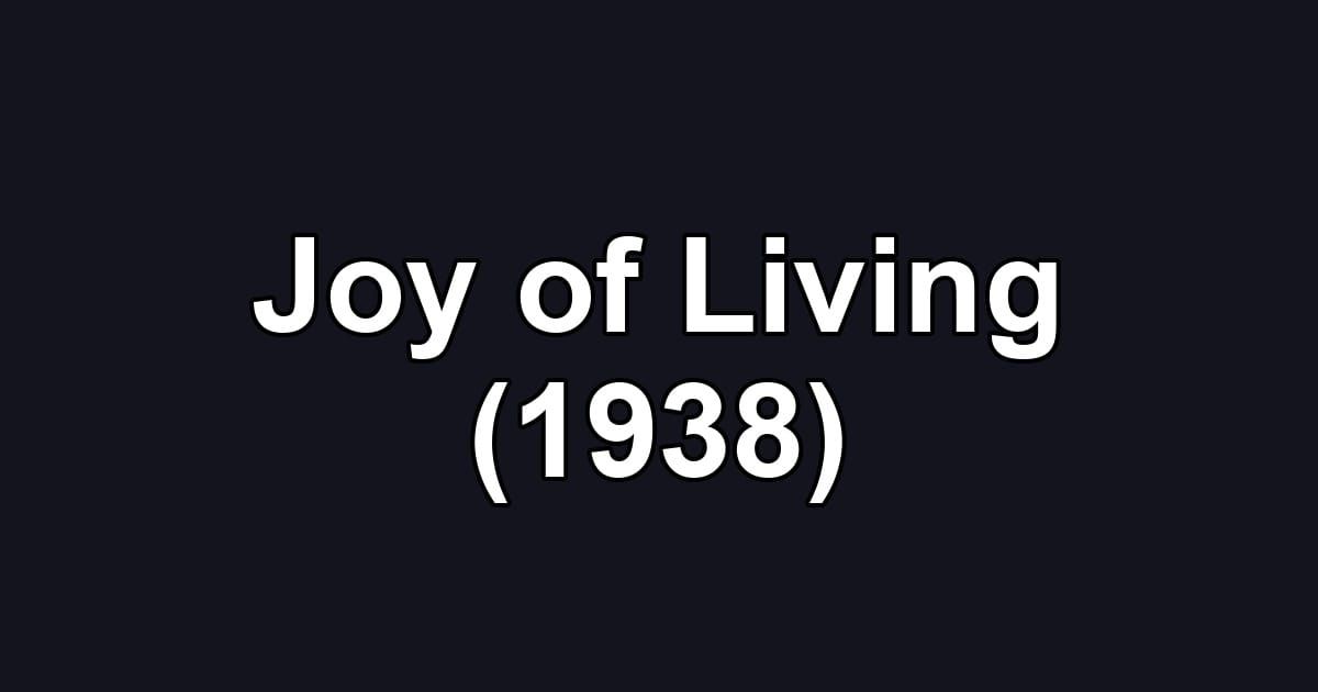 Joy of Living (1938)
