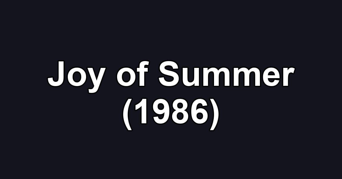 Joy of Summer (1986)
