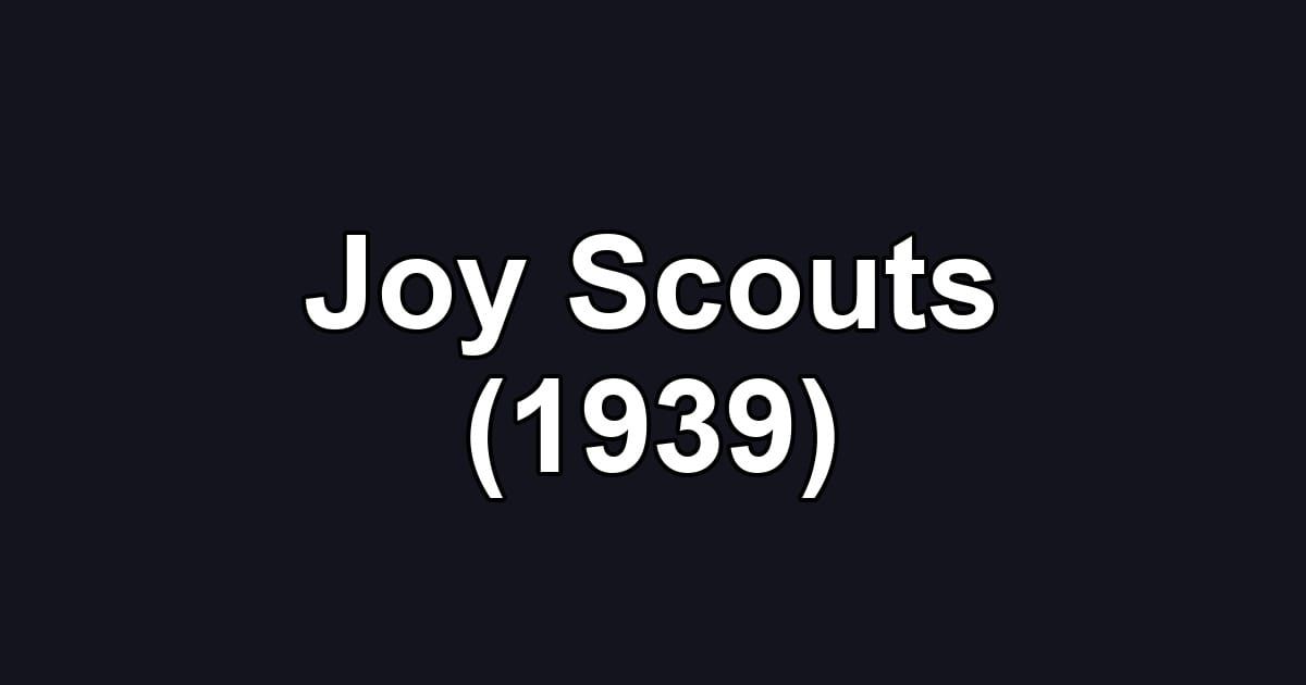 Joy Scouts (1939)
