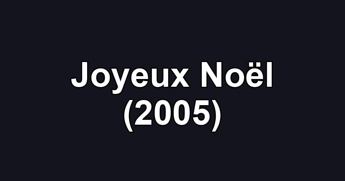 Joyeux Noël (2005)