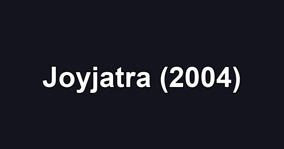 Joyjatra (2004)