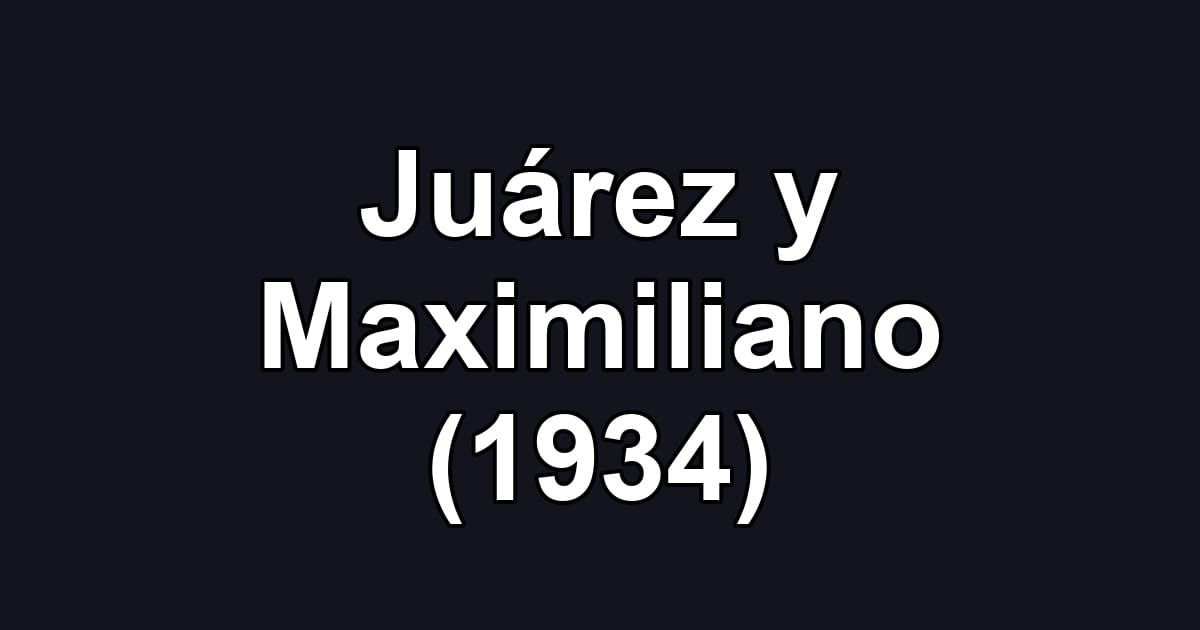 Juárez y Maximiliano (1934)