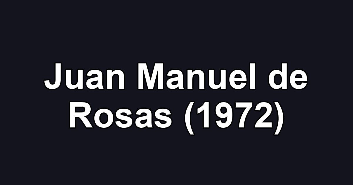 Juan Manuel de Rosas (1972)