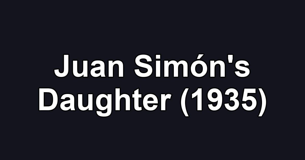 Juan Simón's Daughter (1935)