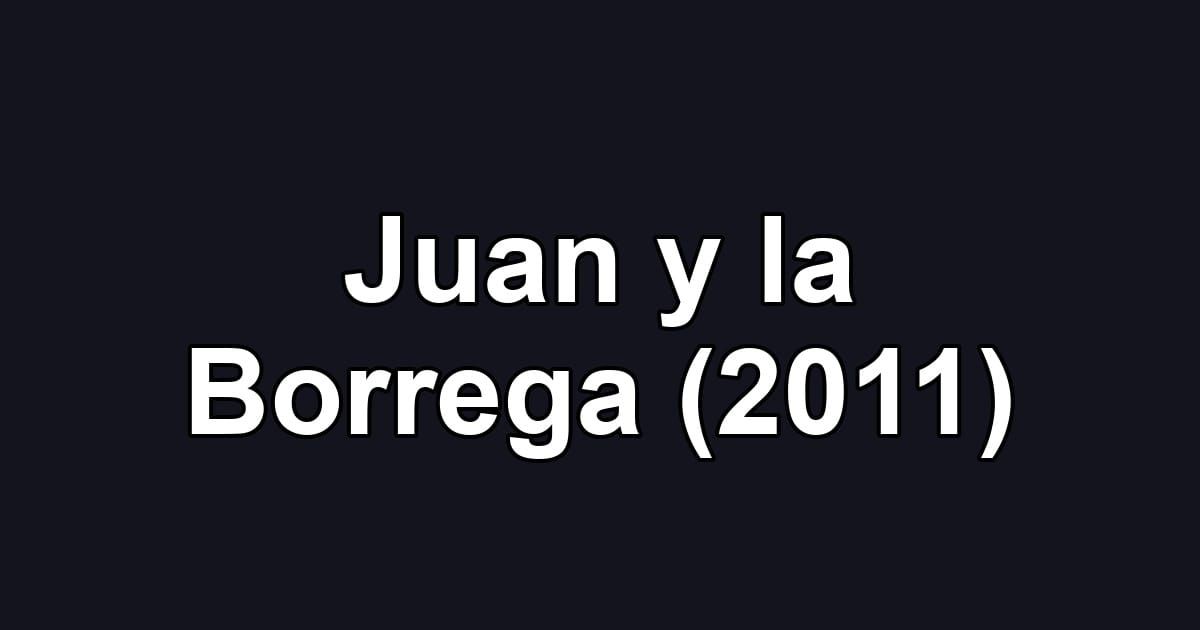 Juan y la Borrega (2011)