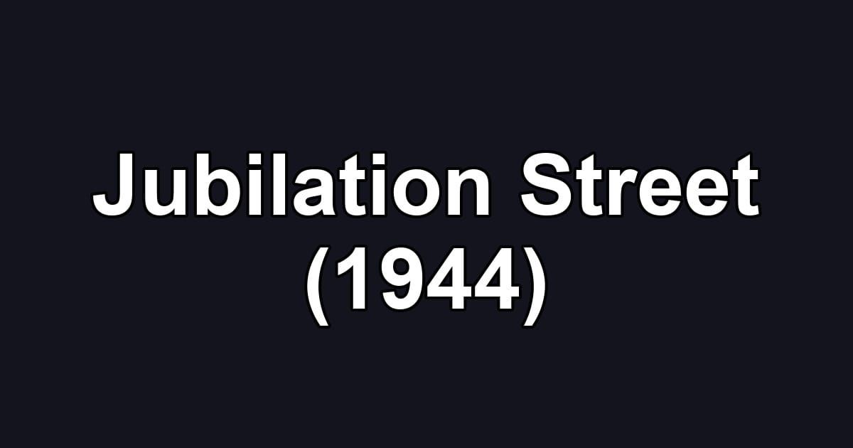 Jubilation Street (1944)