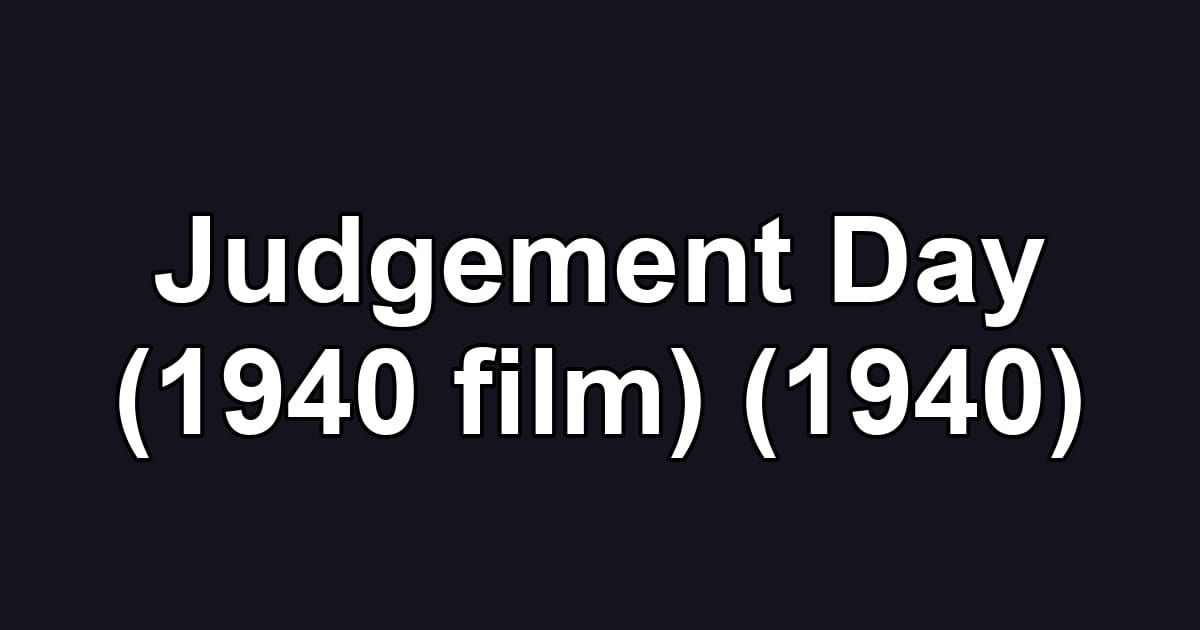 Judgement Day (1940 film) (1940)