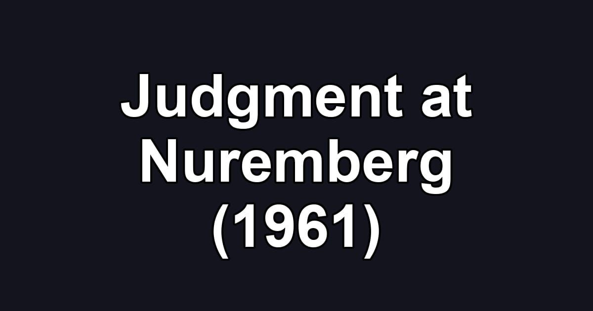 Judgment at Nuremberg (1961)