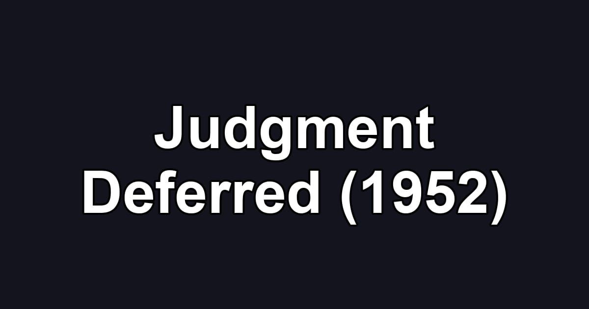 Judgment Deferred (1952)