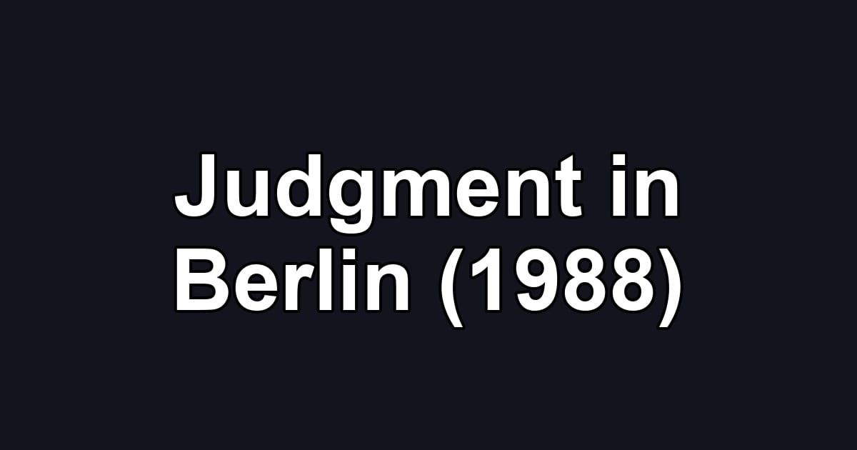 Judgment in Berlin (1988)