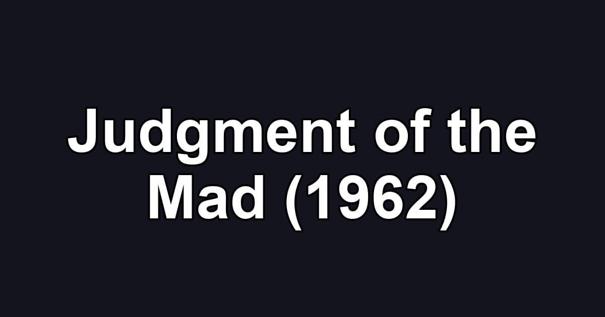 Judgment of the Mad (1962)