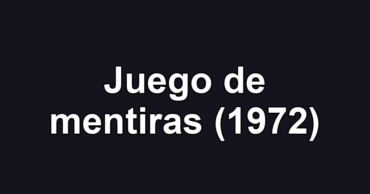 Juego de mentiras (1972)