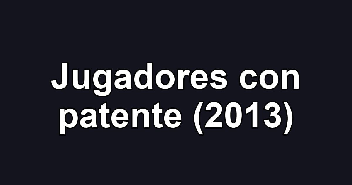 Jugadores con patente (2013)