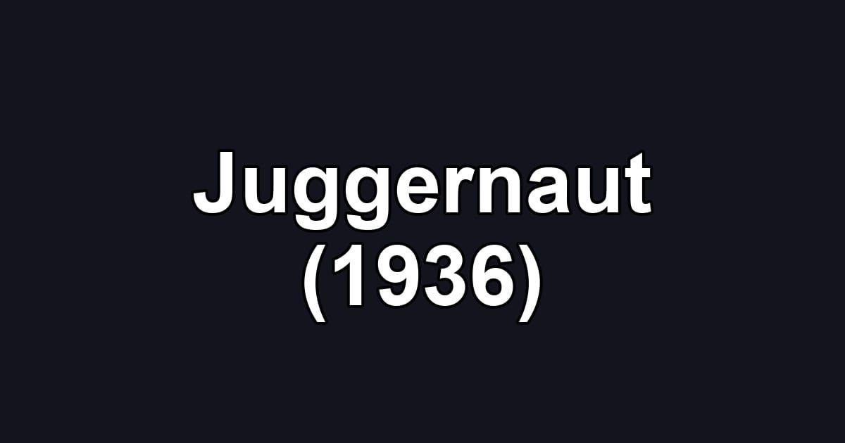 Juggernaut (1936)