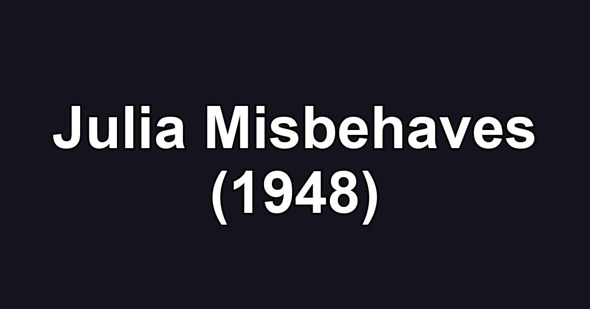 Julia Misbehaves (1948)
