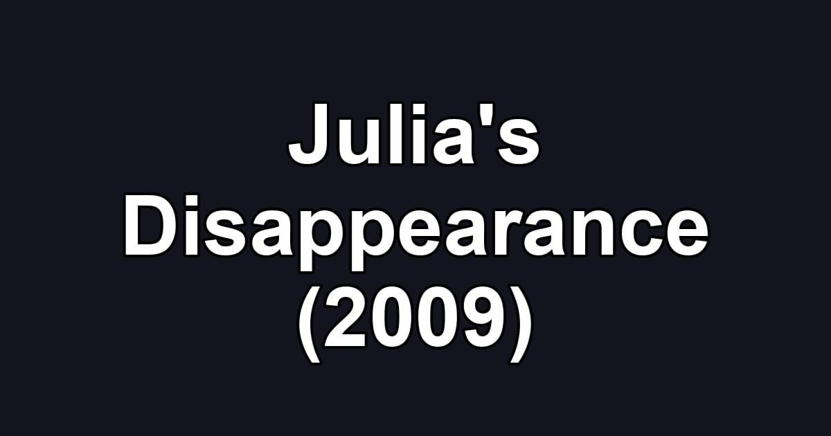 Julia's Disappearance (2009)