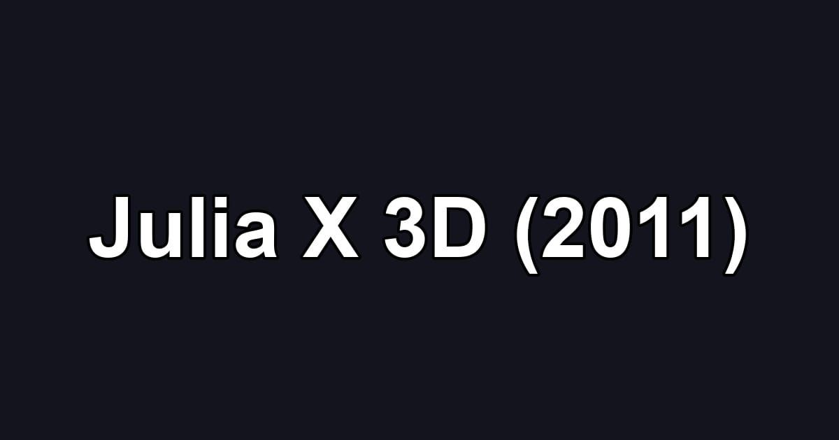 Julia X 3D (2011)