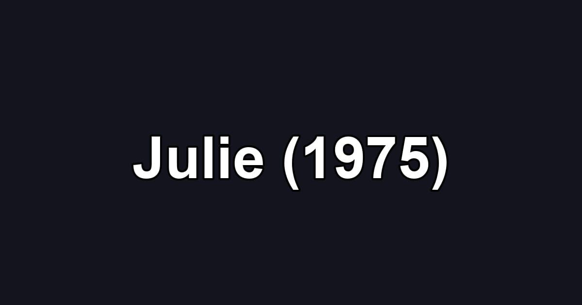 Julie (1975)