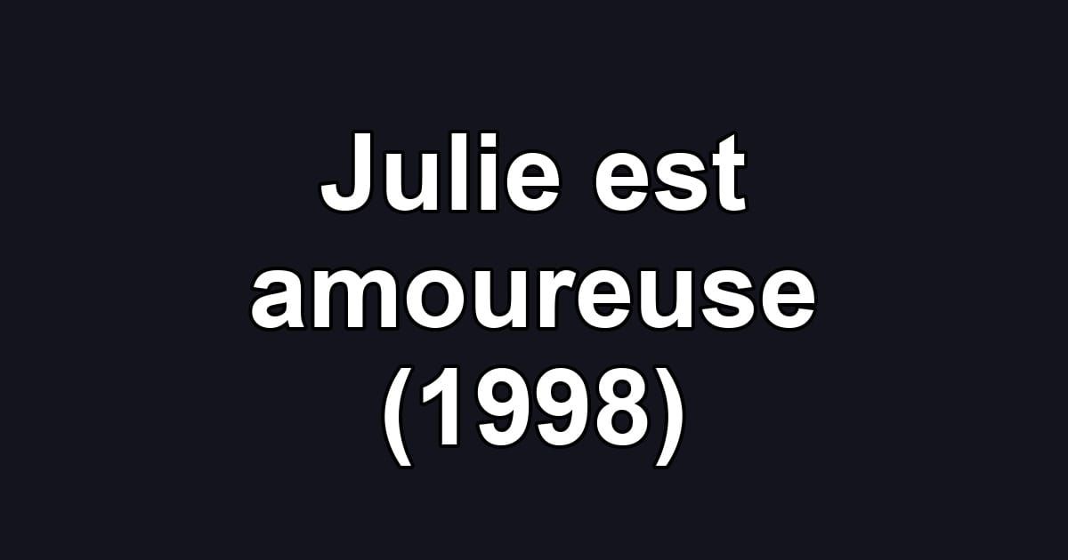 Julie est amoureuse (1998)