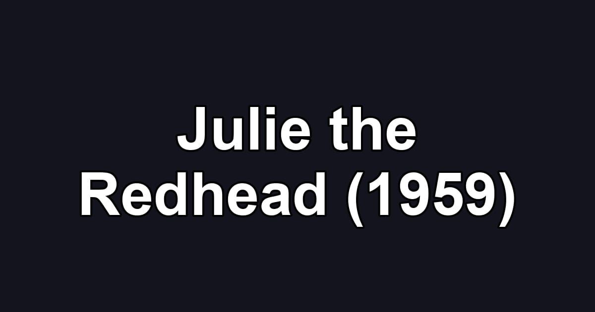 Julie the Redhead (1959)