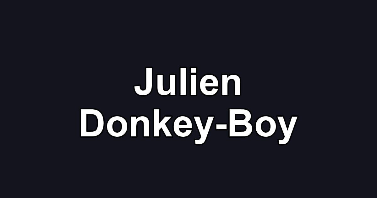 Julien Donkey-Boy