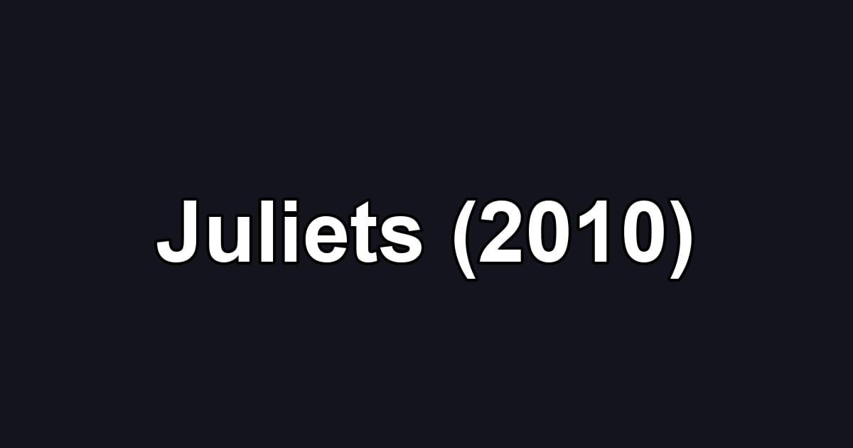 Juliets (2010)