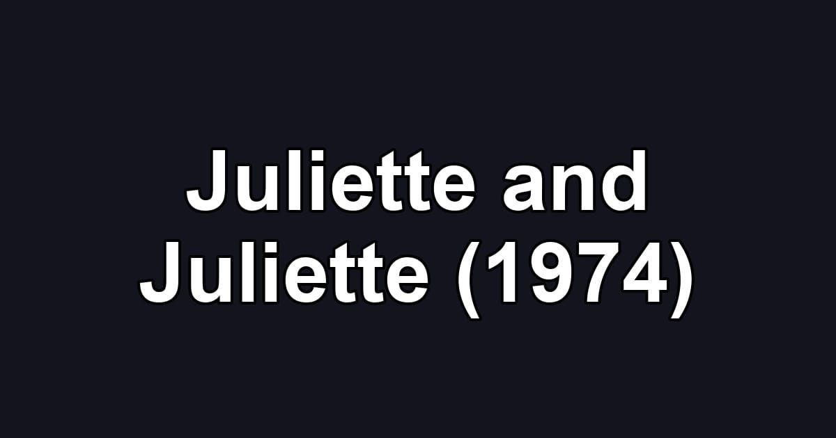 Juliette and Juliette (1974)