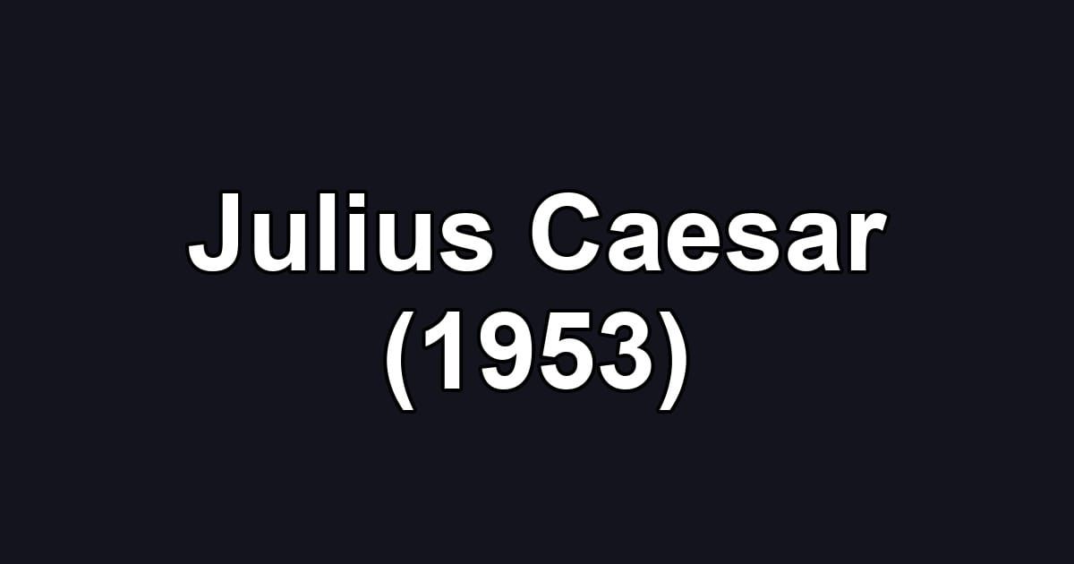 Julius Caesar (1953)