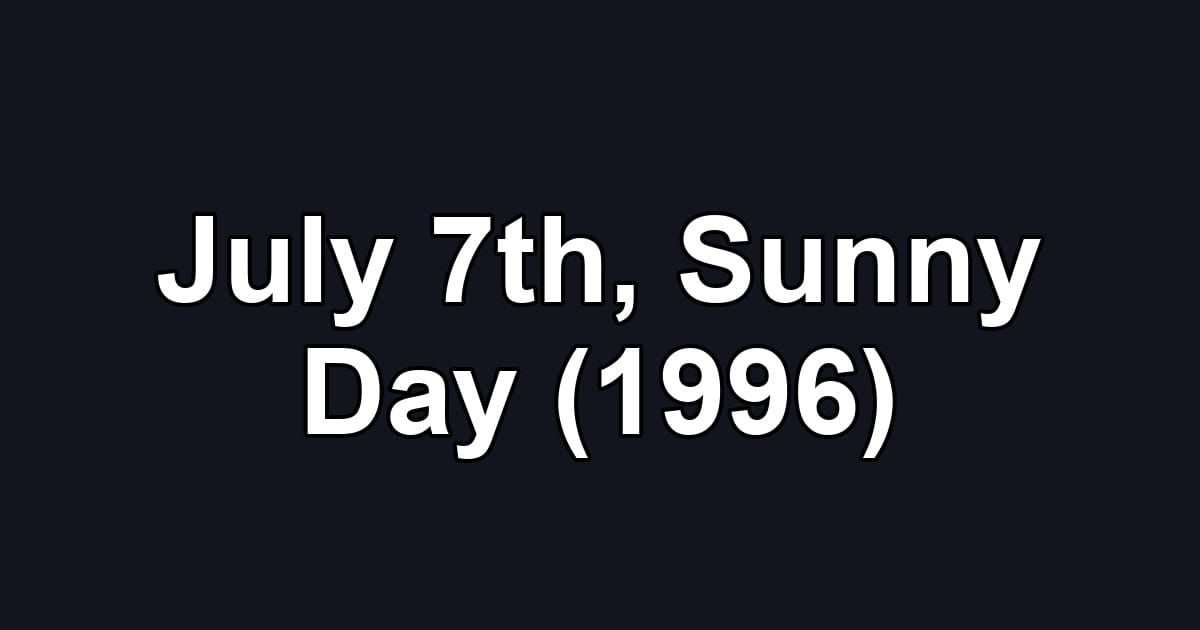 July 7th, Sunny Day (1996)
