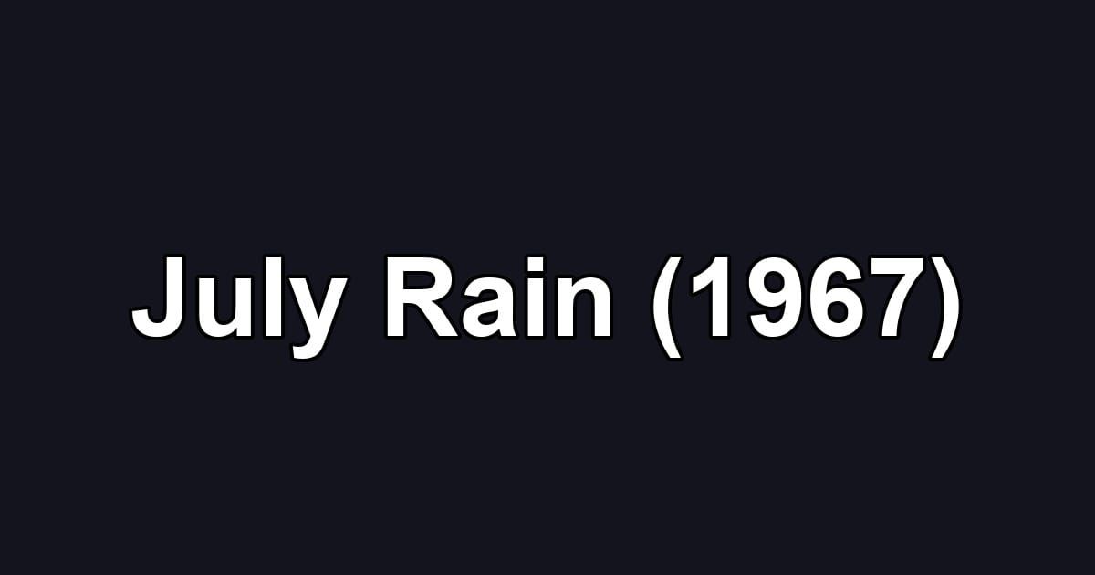 July Rain (1967)