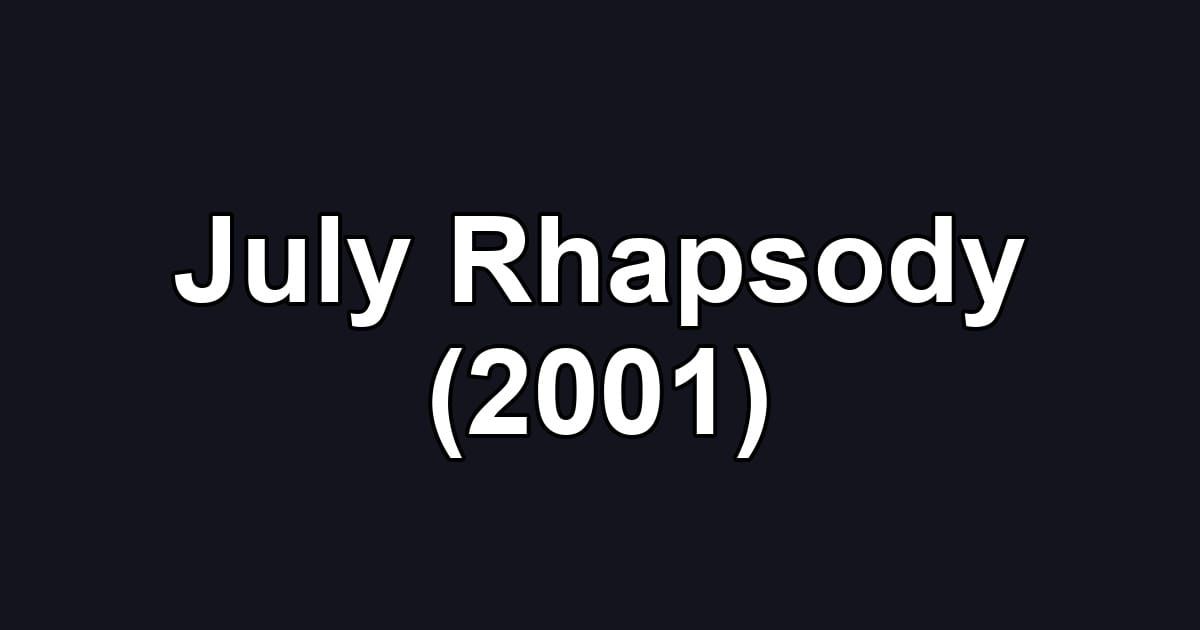 July Rhapsody (2001)